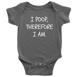 Funny Philosophy Baby Shirt - Philosopher Baby One-piece - I Poop, Therefore I Am - Descartes Parody - Many Sizes And Colors Available