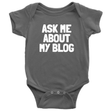 Blogging Baby Bodysuit - Blogger Baby One-piece - Blogger Baby Gift - Ask Me About My Blog - Baby Shower or First Birthday