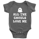 Cute Halloween Baby Shirt - Creepy Baby One-piece - Baby Bodysuit - All The Ghouls Love Me - Many Sizes And Colors - Halloween Baby Gift