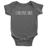 Funny Baby One-piece - Vulgar Baby Shirt - I Do Epic Shit - Baby Shower Gift Idea - First Birthday - Many Sizes And Colors - All Cotton
