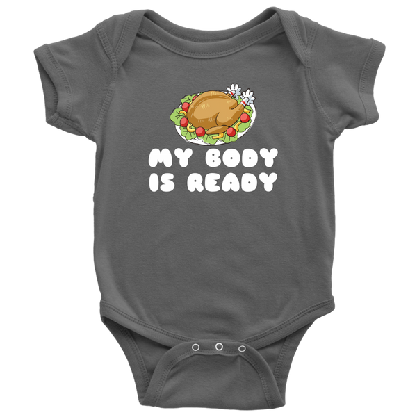 Thanksgiving Baby Bodysuit - Funny Baby One-piece - Stuffed Turkey Baby Shirt - My Body Is Ready