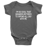 Cute Baby Bodysuit - Baby Gift From Grandpa - Retirement Baby One-piece - I'm So Cool That Grandpa Retired - Many Sizes And Colors