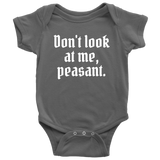 Funny Baby One-piece - Cute Baby Shirt - Don't Look At Me Peasant - Rude Baby Apparel - Baby Shower - Many Sizes And Colors