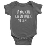 Funny Baby One-piece - Breastfeeding Baby Shirt - Breastfed Baby Bodysuit - If You Can Eat In Public So Can I - Many Sizes And Colors