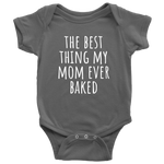 Baking Baby One-piece - Baker Baby Bodysuit - Baker Baby Gift - Best Thing My Mom Ever Baked - Baby Shower Gift