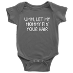 Hair Stylist Baby One-piece - Hairdresser Baby Shirt - Let My Mommy Fix Your Hair - Baby Shower or First Birthday - Many Sizes And Colors