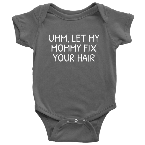 Hair Stylist Baby One-piece - Hairdresser Baby Shirt - Let My Mommy Fix Your Hair - Baby Shower or First Birthday - Many Sizes And Colors