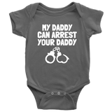 Police Officer Baby One-piece - Policeman Baby Shirt - Cop Baby Bodysuit - My Daddy Can Arrest Your Daddy - Many Sizes And Colors