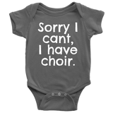 Choir Baby One-piece - Funny Choir Baby Shirt - Choir Geek - I Have Choir - Many Sizes And Colors Available - All Cotton