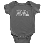 Funny Thanksgiving Baby Bodysuit - More Like A Stuffed Diaper - Thanksgiving Baby One-piece - Cute Thanksgiving Baby Gift