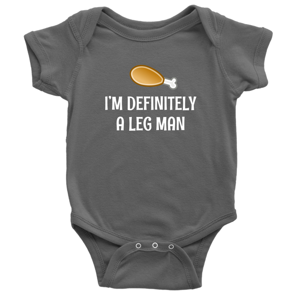 Funny Thanksgiving Baby Bodysuit - I'm Definitely A Leg Man - Thanksgiving Baby One-piece - Cute Thanksgiving Baby Gift