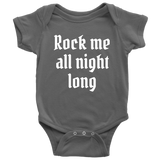 Funny Baby One-piece - Rock Music Baby Shirt - Bodysuit - Rock Me All Night Long - Baby Gift Idea - Many Colors and Sizes - All Cotton