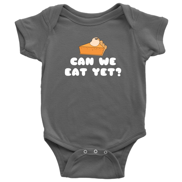 Funny Thanksgiving Baby Bodysuit - Can We Eat Yet - Thanksgiving Baby One-piece - Cute Thanksgiving Baby Gift