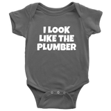Funny Plumber Baby Shirt - Plumber Baby One-piece - I Look Like The Plumber - Baby Shower Gift Idea - Many Sizes And Colors Available