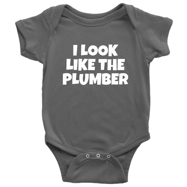 Funny Plumber Baby Shirt - Plumber Baby One-piece - I Look Like The Plumber - Baby Shower Gift Idea - Many Sizes And Colors Available