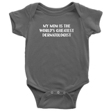 Dermatologist Baby Bodysuit - Dermatology Baby One-piece - Funny Medical Baby Shirt - World's Greatest Dermatologist - Baby Shower