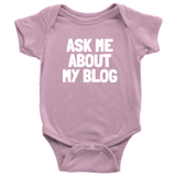 Blogging Baby Bodysuit - Blogger Baby One-piece - Blogger Baby Gift - Ask Me About My Blog - Baby Shower or First Birthday