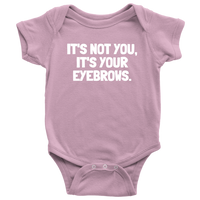 Funny Baby One-piece - Makeup Artist Baby Shirt - Esthetician Baby Clothes - Sarcasm Bodysuit - It's Your Eyebrows - Baby Gift Idea