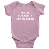 Blacksmith Baby Shirt - Cute Baby One-piece - Future Blacksmith Like My Daddy - Customization Available - Many Sizes And Colors - Baby Gift