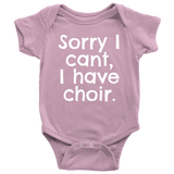 Choir Baby One-piece - Funny Choir Baby Shirt - Choir Geek - I Have Choir - Many Sizes And Colors Available - All Cotton