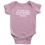 Anesthesiologist Baby Bodysuit - My Daddy Is An Anesthesiologist - Cute Baby One-piece - Baby Shower Gift - Many Sizes And Colors