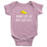Cute Baby One-piece - Cheese Lover Baby - Cheese Tasting - Funny Baby Bodysuit - Mommy Loves Me More Than Cheese - Many Sizes And Colors