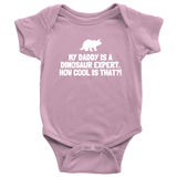 Cute Baby One-piece - Paleontology Baby Shirt - Dinosaur Expert Daddy - Many Sizes And Colors Available - Baby Shower Gift Idea - All Cotton