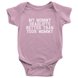 Weight Lifting Baby Bodysuit - Fitness Mom Baby Gift - Deadlifting Baby One-piece - My Mommy Deadlifts Better - Many Sizes And Colors