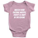 Funny Baby One-piece - Vulgar Baby Shirt - Rude Baby - Watch Your Fucking Mouth - Baby Shower or First Birthday - Many Sizes And Colors