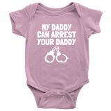 Police Officer Baby One-piece - Policeman Baby Shirt - Cop Baby Bodysuit - My Daddy Can Arrest Your Daddy - Many Sizes And Colors