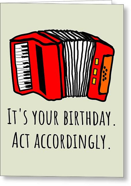 Accordion Card - Accordionist Birthday Card - Accordion Player Greeting Card - Act Accordingly - Greeting Card