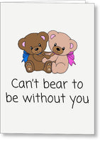 Adorable Romantic Card - Cute Valentine's Day Card - Anniversary Card - Couple In Love - Can't Bear - Greeting Card