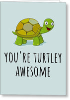 Adorable Valentine Card - Cute Greeting Card - Birthday Card - Anniversary Card - Turtley Awesome - Greeting Card