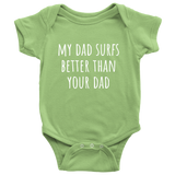 Cute Surfing Baby One-Piece - Surfer Baby Shirt - My Dad Surfs Better Than Your Dad - Newborn Through 24 Months Sizes - Many Colors Available