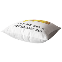 Sexy and Romantic Throw Pillow - Sexy Boyfriend Gift - Girlfriend Present - Let Me Get A Pizza Dat Ass - Birthday or Valentine