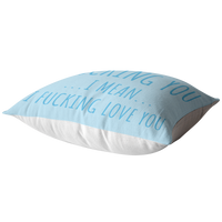 custom order i love fucking you pillow blue