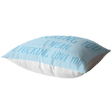 custom order i love fucking you pillow blue