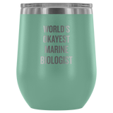 Marine Biologist Gift - Marine Biologist Wine Tumbler - World's Okayest Marine Biologist
