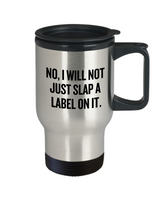 Funny Pharmacist Travel Mug - Pharmacy Technician Gift - Pharmacy Present - Slap A Label On It