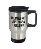 Funny Pharmacist Travel Mug - Pharmacy Technician Gift - Pharmacy Present - Slap A Label On It