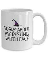 Funny Witch Mug - Witchcraft Gift Idea - Pagan, Occult, Wiccan Gift Idea - Sorry About My Resting Witch Face