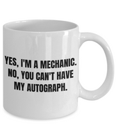 Mechanics Gift Idea - Yes, I'm A Mechanic - Auto Repairman, Grease Monkey Mug