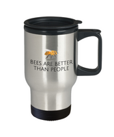 Beekeeper Gift - Apiarist Present Idea - Bees Are Better Than People - Beekeeping Travel Mug