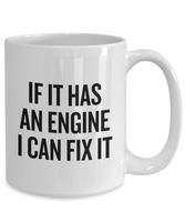 Present For A Mechanic - Grease Monkey Mug - If It Has An Engine I Can Fix It - Auto Repairman