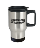 Funny Chemistry Travel Mug - Chemistry Teacher Gift Idea - Chemist Present - Sodium Funny