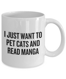 Funny Manga Coffee Mug - Manga Geek Present - Manga Nerd Gift - Pet Cats And Read Manga