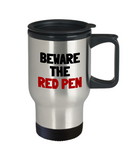 Funny Teacher Travel Mug - Schoolteacher Gift Idea - Teaching Present - Beware The Red Pen - Funny Teacher Gift Idea