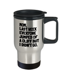 Funny Mother's Day Gift - Cute Mom Travel Mug - Jumped Of A Cliff - Mother's Birthday Present