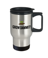 Funny Gardening Present, Garden Gift - Gardener Travel Mug - Grow Dammit!