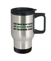 God Made Rainy Days So Gardeners... - Funny Gardening Gift - Garden Travel Mug